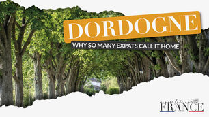 Living in Dordogne: Why So Many Expats Call It Home