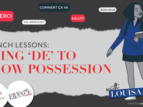 The Many Uses of “De” – Showing Possession in French