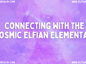 Connecting with the Cosmic Elfian Elementals