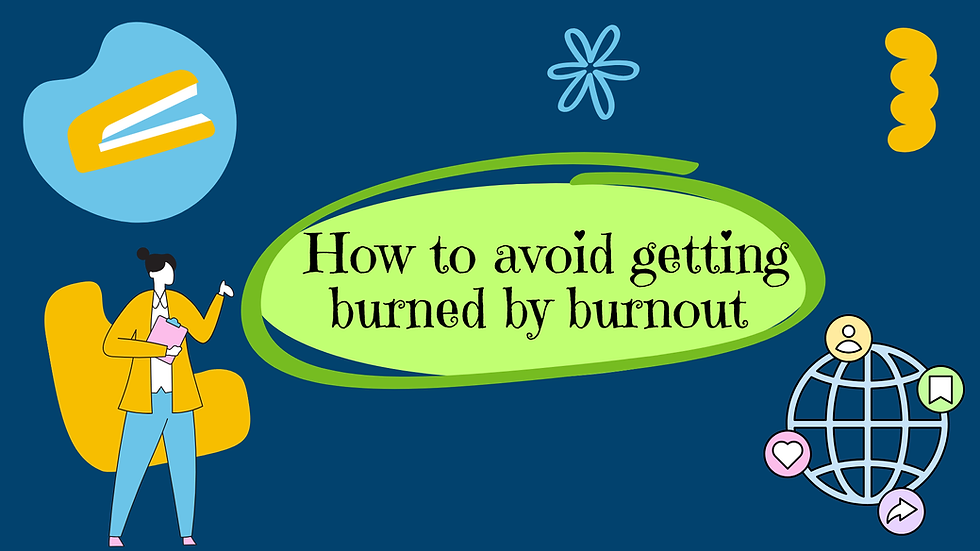 How to avoid getting burned by burnout 