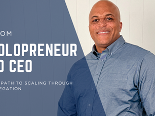 From Solopreneur to CEO: The Path To Scaling Through Delegation
