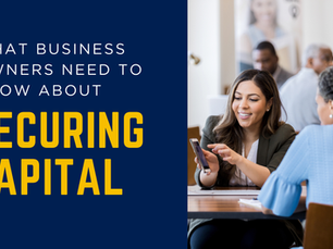 What Small Business Owners Need to Know About Securing Capital