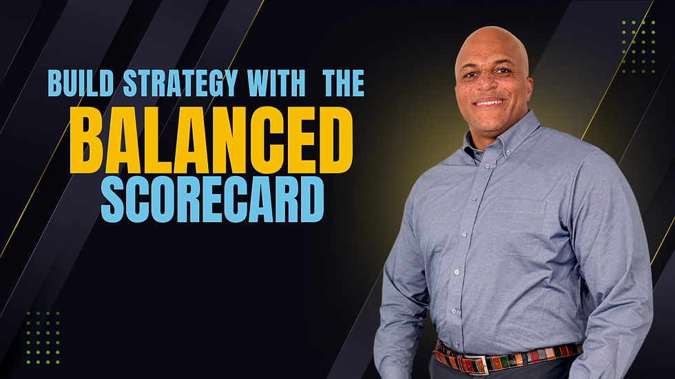 Building Your Vision and Balanced Scorecard