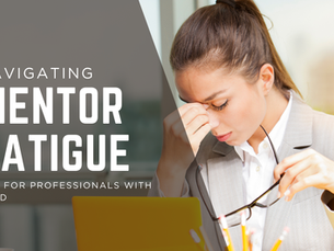 Navigating Mentor Fatigue: 5 Tips for Professionals with ADHD