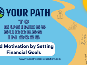 Your Path to Business Success: #2 Find Motivation by Setting Financial Goals