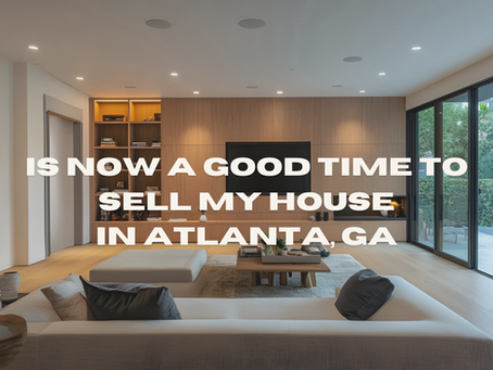 Is now a good time to sell my house in Atlanta, GA