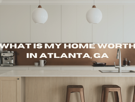 What is my home worth in Atlanta, GA