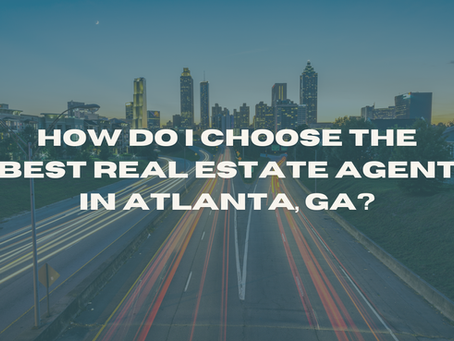 How Do I Choose the Best Real Estate Agent in Atlanta, GA?
