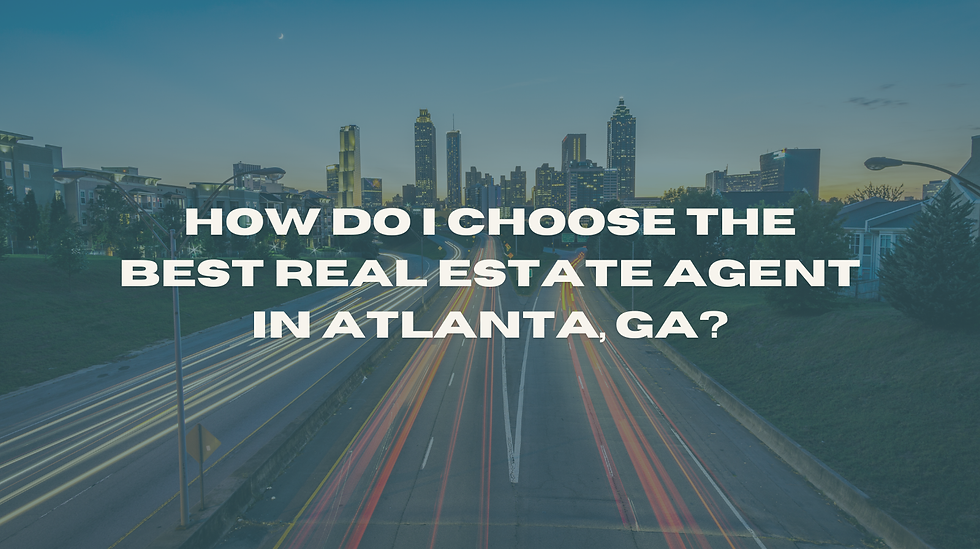 How Do I Choose the Best Real Estate Agent in Atlanta, GA