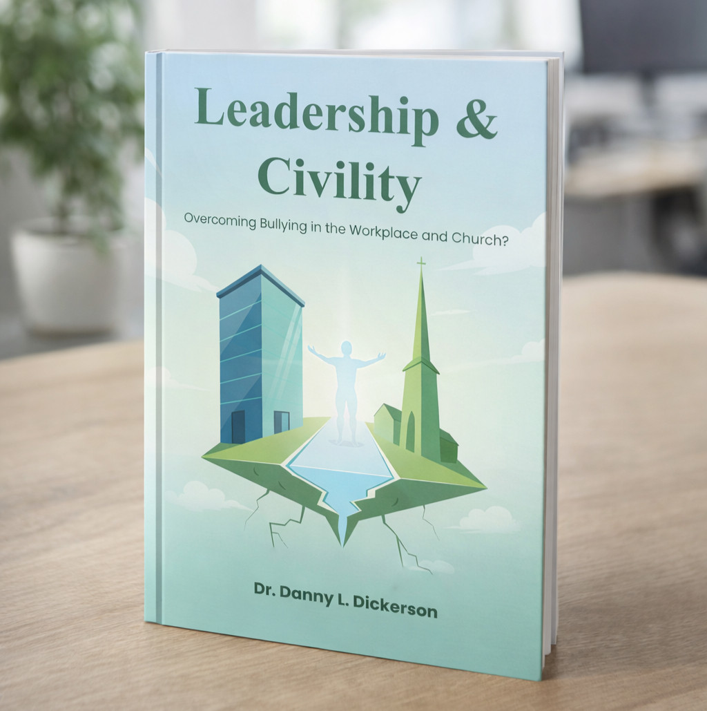 Leadership and Civility: Overcoming Bullying in the Workplace and Church