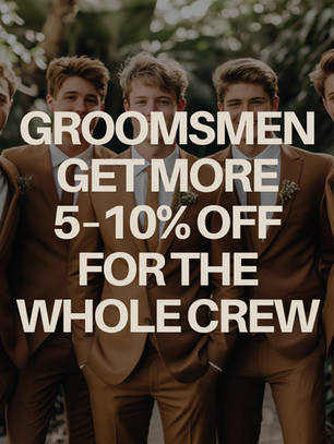 SUITED UP TOGETHER ส่วนลดพิเศษสำหรับแก๊งเจ้าบ่าว & ทีมงานแต่ง