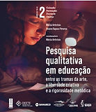 Pesquisa qualitativa em educação: entre as tramas da arte, a liberdade criativa e a rigorosidade metódica