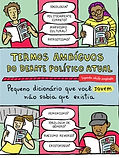 O dicionário "Termos ambíguos do debate político atual" explica alguns termos e expressões presentes no debate político, como "identitarismo”, “cidadão de bem”, “ideologia de gênero”, ou “racismo reverso”, "globalismo”, “linguagem neutra”, "liberdade” e “Família.