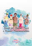 "Saúde do homem trans e pessoas transmasculinas", da Rede Nacional de Pessoas Trans - Brasil (2021).