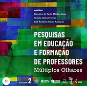Pesquisas em Educação e Formação de Professores: Múltiplos Olhares, de Francine de Paulo Martins Lima, Helena Maria Ferreira e José Antônio Araujo Andrade (org.)