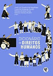 Dicionário de Direitos Humanos, de José Luiz Quadros de Magalhães; Lucas de Alvarenga Gontijo; Bárbara Amelize Costa; Mariana Ferreira Bicalho (Orgs.).