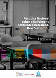 Pesquisa Nacional sobre o Bullying no Ambiente Educacional Brasileiro (2024), da Aliança Nacional LGBTI+