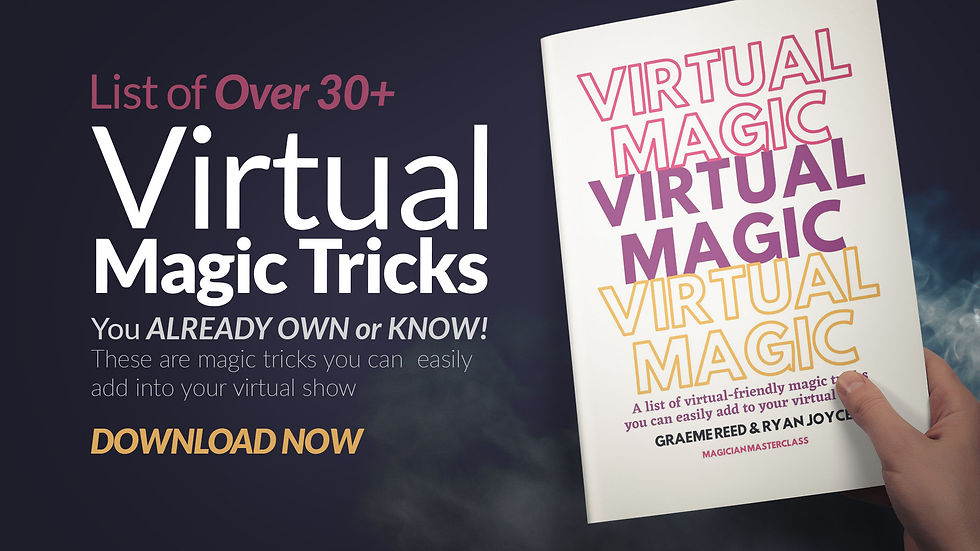 List of Over 30+ Virtual Magic Tricks Magicians Already Perform!