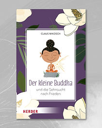 Der kleine Buddha und die Sehnsucht nach Frieden, Band 6.