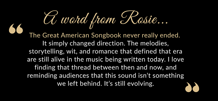 “I’ve always believed the Great American Songbook never really ended. It simply changed di