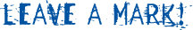 LEAVE-A-MARK.gif