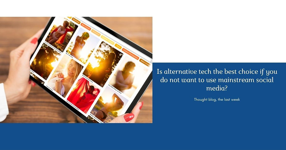 Is alternative tech the best choice if you do not want to use mainstream social media?