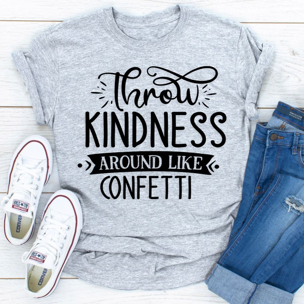 "Kindness Confetti" - Custom Made T-Shirt