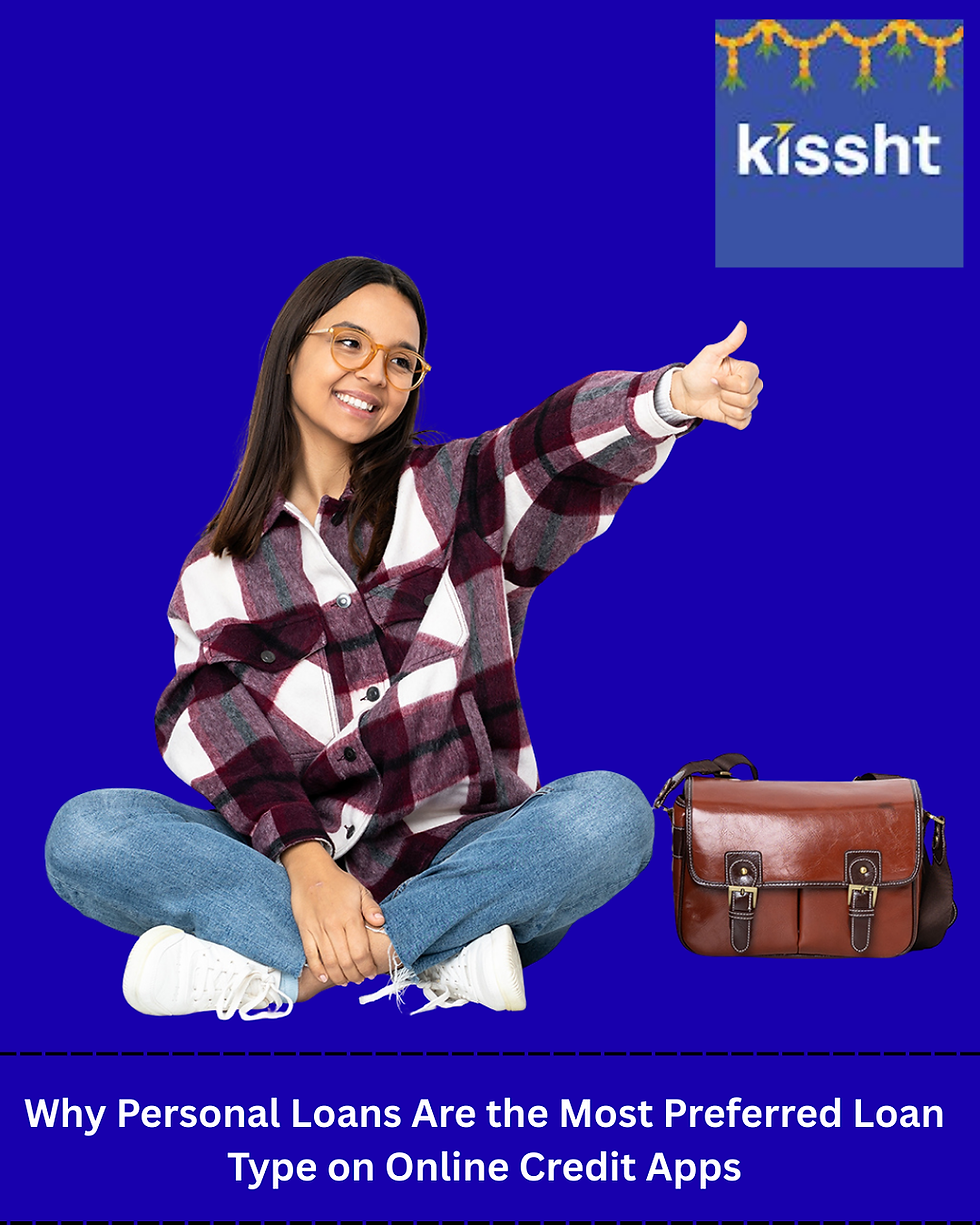 Why Personal Loans Are the Most Preferred Loan Type on Online Credit Apps