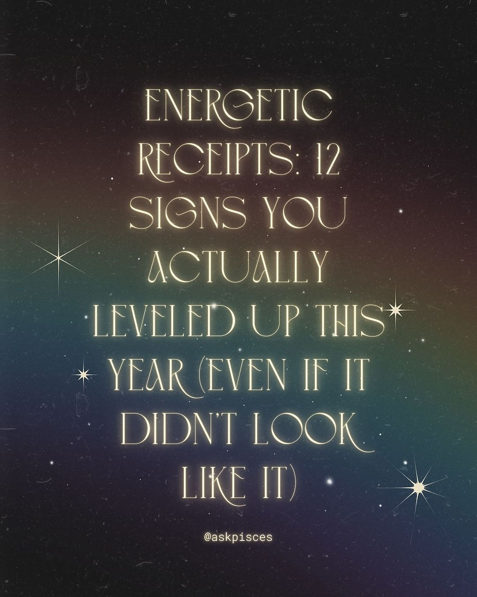 Energetic Receipts: 12 Signs You Actually Leveled Up This Year (Even If It Didn’t Look Like It)
