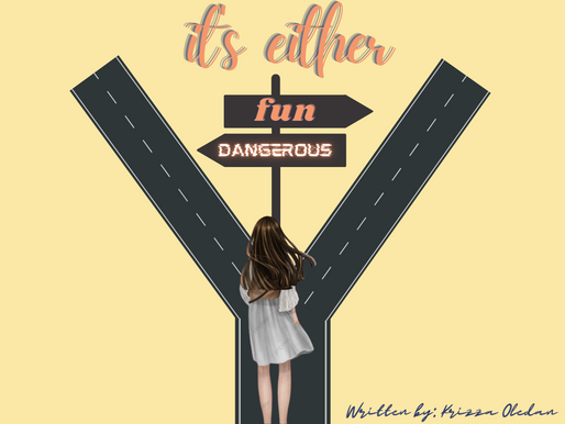 It’s Either Fun or Dangerous 
