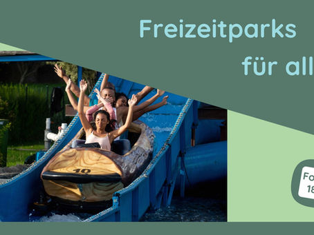 Freizeitparks für alle!?
