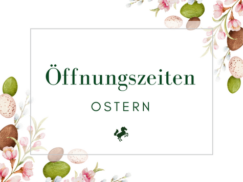 Ostern - Öffnungszeiten
