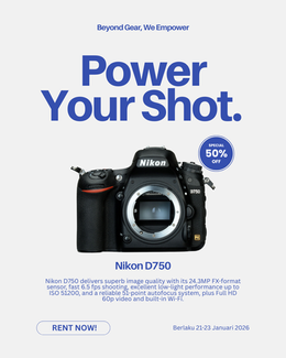 Power Your Shot. Nikmati 50% OFF Sewa Nikon D750 ⚡
