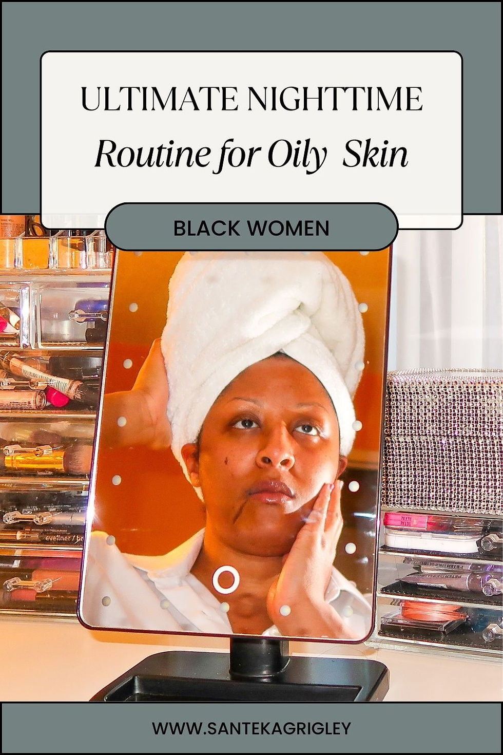 Woman with towel on head in mirror, adjusting face. Background with cosmetics. Text: "Ultimate Nighttime Routine for Oily Skin."