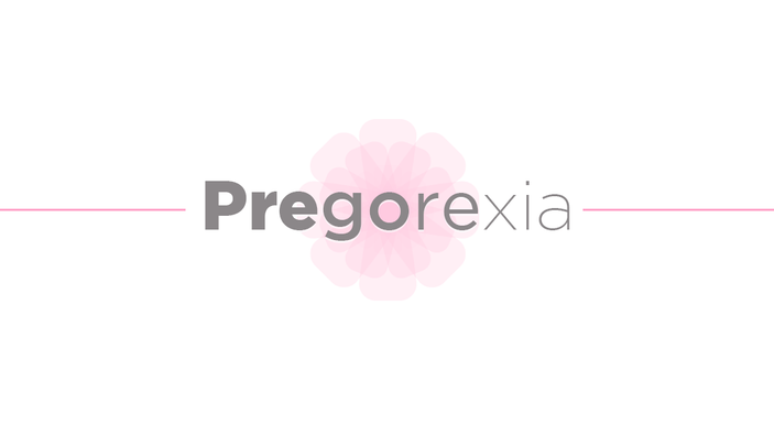 ANOREXIA + EMBARAZO=PREGOREXIA