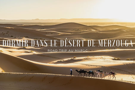 Dormir dans le désert de Merzouga - Road Trip au Maroc
