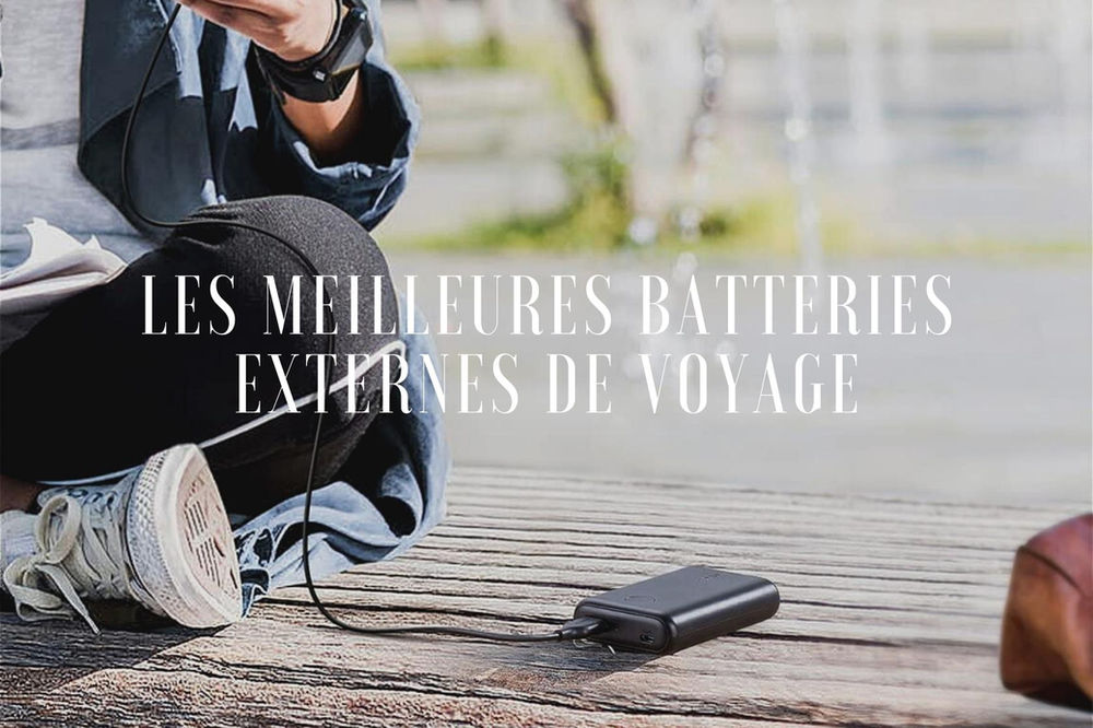 Les meilleures batteries externes de voyage