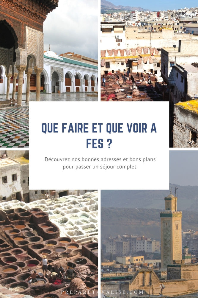 Que faire à Fès les incontournables Road Trip au Maroc