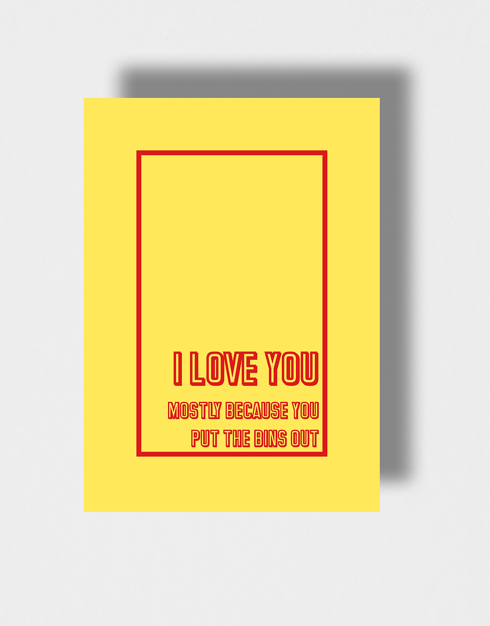 I love you mostly for putting the bins out card