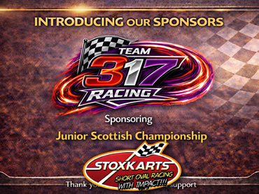 We are pleased to confirm that the Senior Scottish Championship will be sponsored by Junior Team 317. The Moss family have been involved in racing for many years, and Sienna Moss has worked her way up through the Junior ranks, with 2026 being her final season as a Junior. Over the past five years, Team 317 have supported the formula by attending almost every meeting, showing real commitment both on and off the track. Support like this is important to the formula, and the backing from Team 317 is greatly appreciated by everyone at Stoxkarts. We would like to thank the Moss family and Team 317 for their continued support. Short oval contact racing. Budget racing at its best.