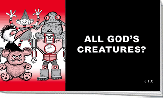 Chick Tract# 1099: All God's Creatures?