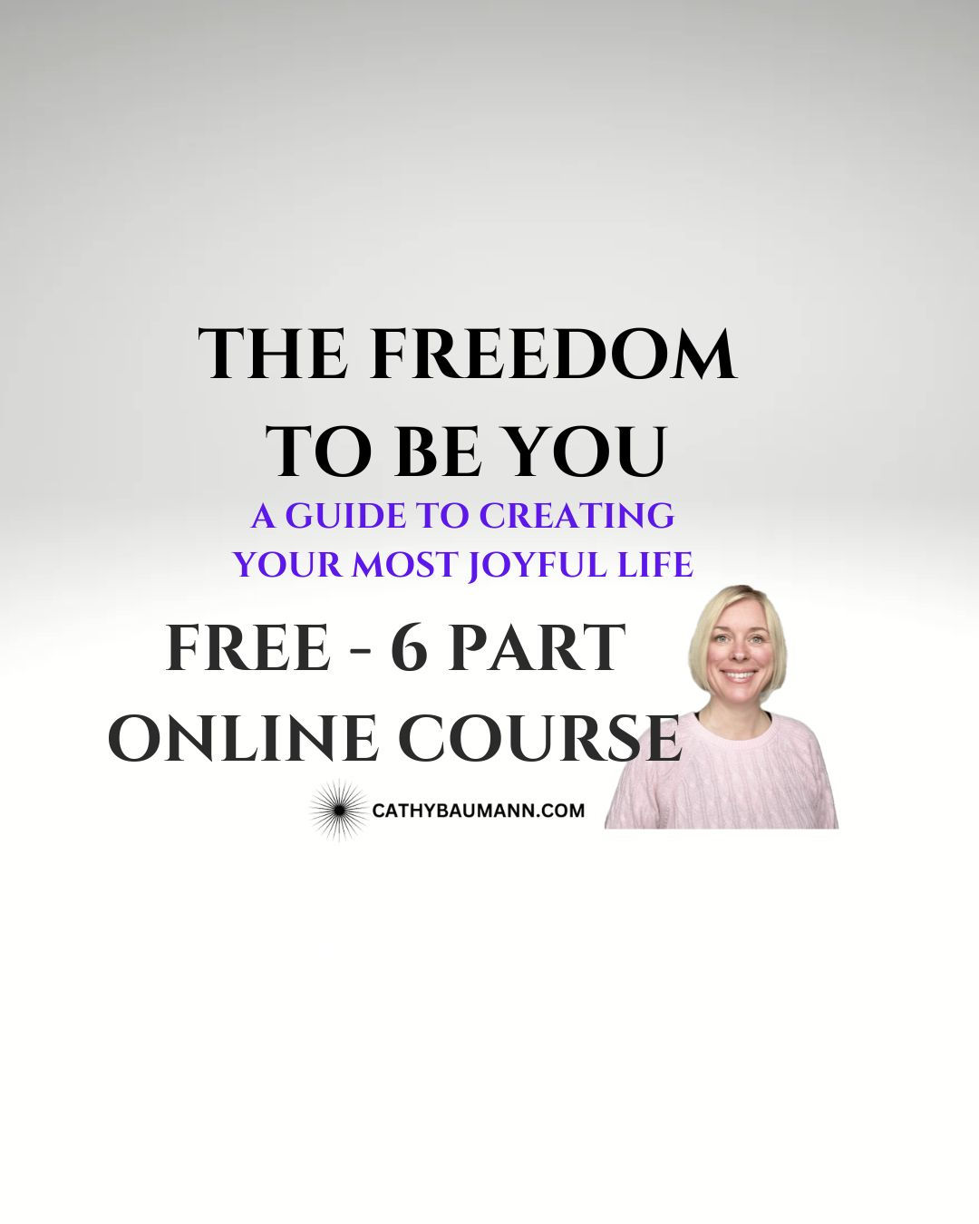 The Freedom To Be You Online Course
