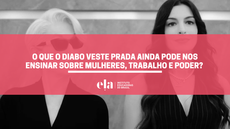 O que O Diabo Veste Prada ainda pode nos ensinar sobre mulheres, trabalho e poder?