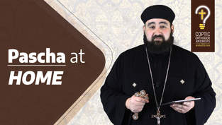 Pascha at HOME by Fr. Anthony Mourad