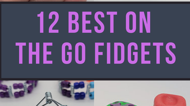 12 Best Fidgets for "On the Go"
