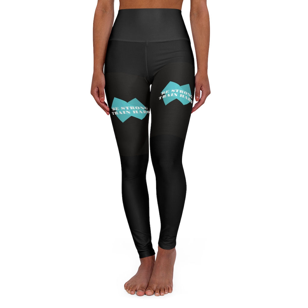 Be Strong Train Hard High Waisted Yoga Leggings