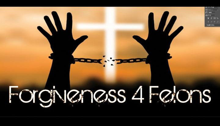 Forgiveness 4 Felons