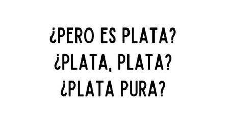 ¿Pero es plata?  ¿Plata pura? ¿Hay varios tipos de plata?