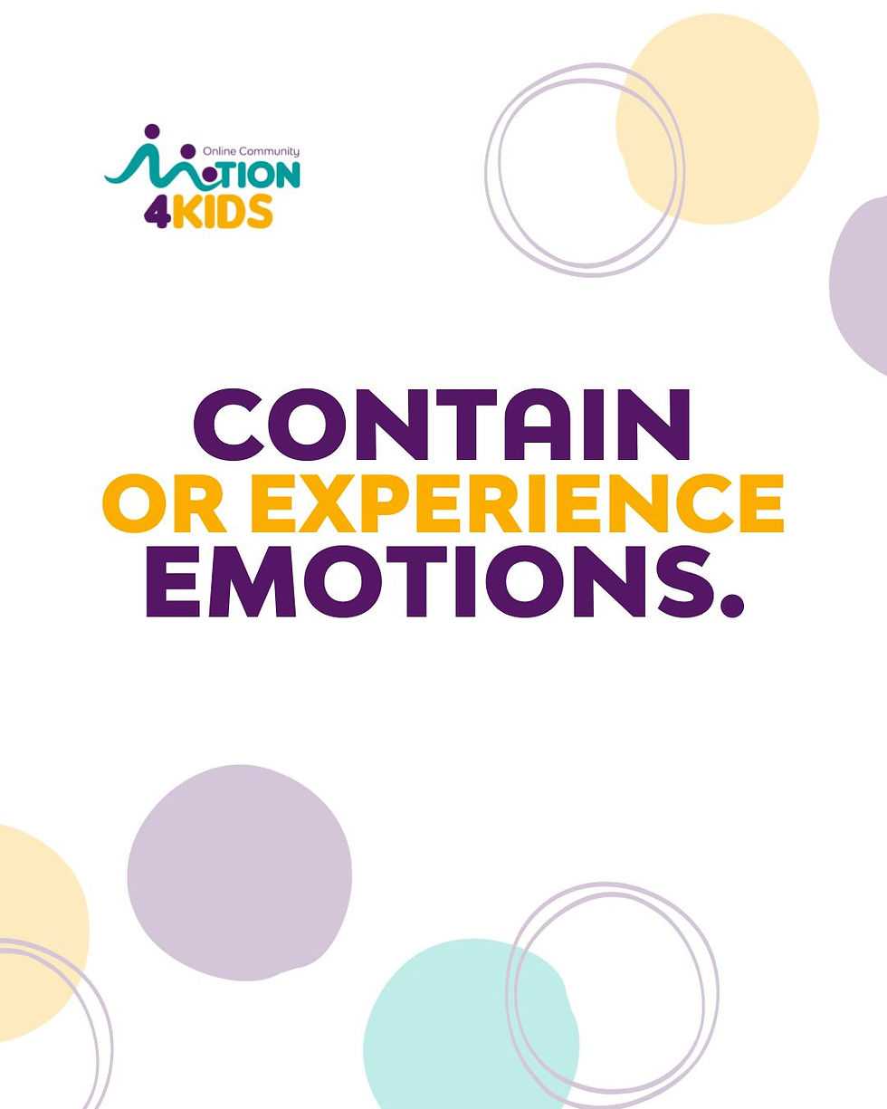  CONTAIN OR EXPERIENCE EMOTIONS.