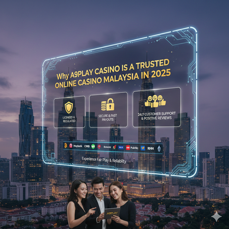 Why A9play Casino Is a Trusted Online Casino Malaysia in 2025